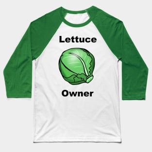 Lettuce Owner Baseball T-Shirt